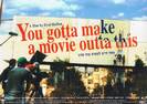 You Gotta Make a Movie Outta This