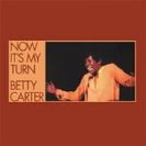 Betty Carter Now It´s My Turn